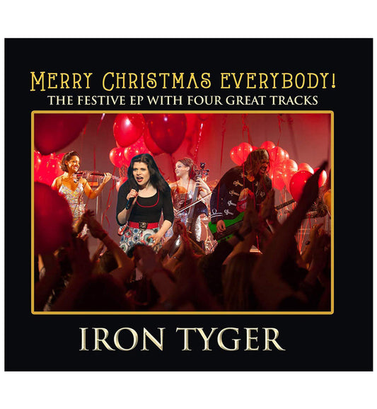 Iron Tyger - Merry Christmas Everybody (Limited Edition Numbered CD)