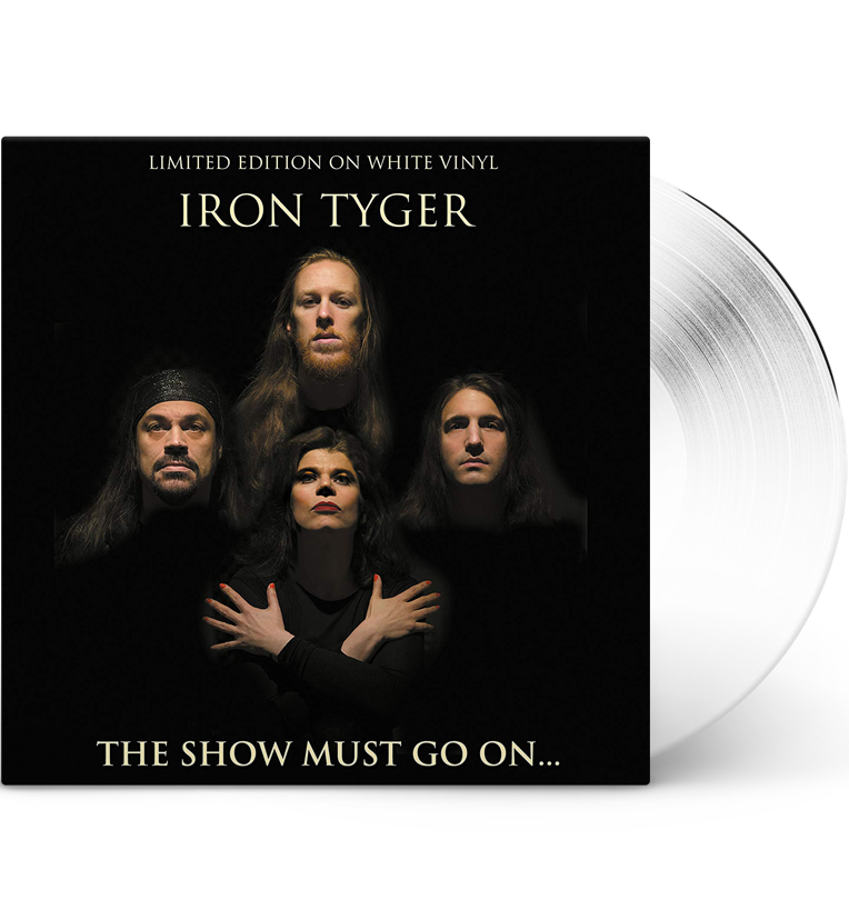 Iron Tyger – The Show Must Go On... (Limited Edition 12-Inch Album on White Vinyl)