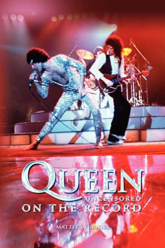 Queen – Uncensored on the Record by Matters Furniss (Paperback)